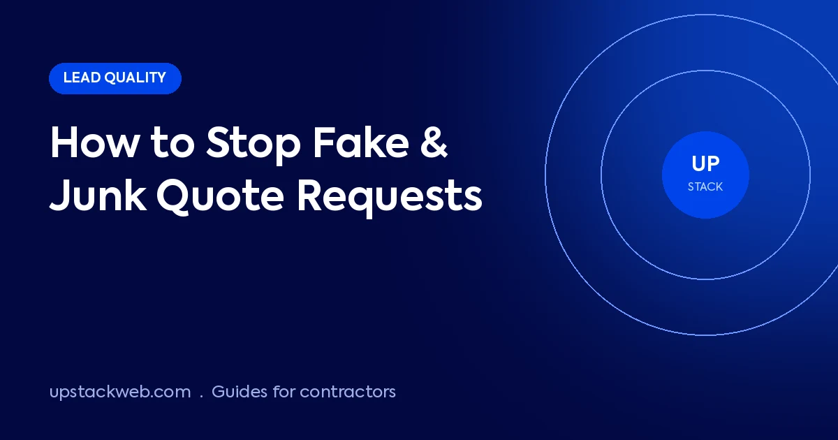 How to Stop Fake and Junk Quote Requests on Your Contractor Website